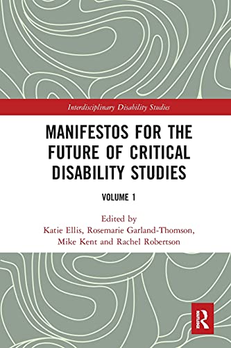 Manifestos For The Future Of Critical Disability Studies (Interdisciplinary Disability Studies) #TOP20