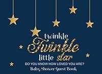 Twinkle Twinkle Little Star Do You Know How Loved You Are Baby Shower Guest Book: Baby GuestBook Thoughts & Advice for Parents & Baby with Bonus Gift Log Pages 1089988281 Book Cover