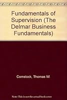 Fundamentals of Supervision: The First-Line Manager at Work (The Delmar Business Fundamentals) 0827354355 Book Cover