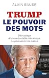 TRUMP, le pouvoir des mots - populisme, persuasion des masses, démocratie (French Edition)