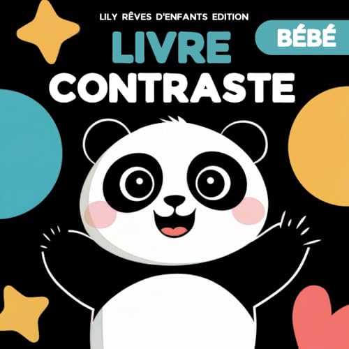 Livre Contraste Bébé: Mon Premier Imagier Noir et Blanc: Stimulation Visuelle et Éducation Sensorielle pour les Petits Enfants 0-3 Mois: Montessori Cadeau Idéal pour les Nouveaux-nés