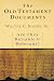 The Old Testament Documents: Are They Reliable & Relevant?