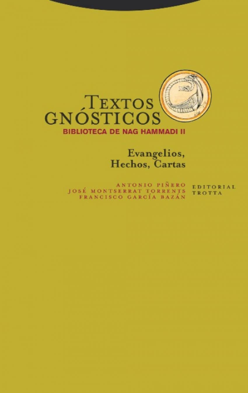 Textos gnósticos. Biblioteca de Nag Hammadi II: Evangelios. Hechos. Cartas (Estructuras y procesos. Religión)
