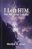 I Left Him But He Never Left Me 187828200X Book Cover