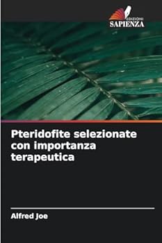 Pteridofite selezionate con importanza terapeutica (Italian Edition)
