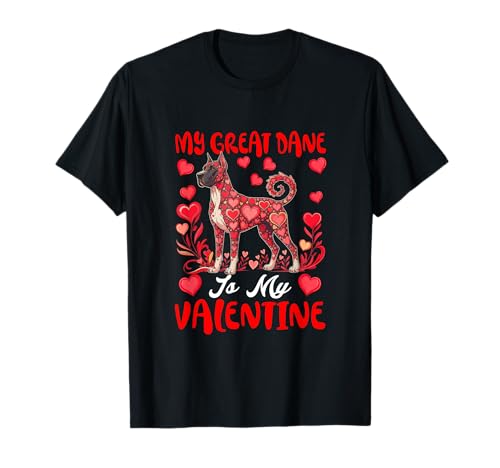 My Great Dane is My Valentine Matching Dog Owner Kids Family T-Shirt