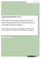 The Effects of Family Background on the Educational Productivity and Attainment of Secondary School Students 3668366209 Book Cover