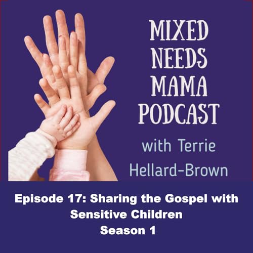 Episode 17: Sharing the Gospel with Sensitive Children