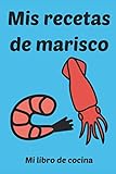  Mis recetas de marisco: Mi libro de cocina: Cuaderno de rayas 6 x 9 Pulgadas Cocinar Hornear Libro de cocina Pescado Carne Vegetariano Vegano Comida