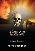Dawn of the Tobacco Wars: The Sequel to Dawn of Hope 1478766700 Book Cover