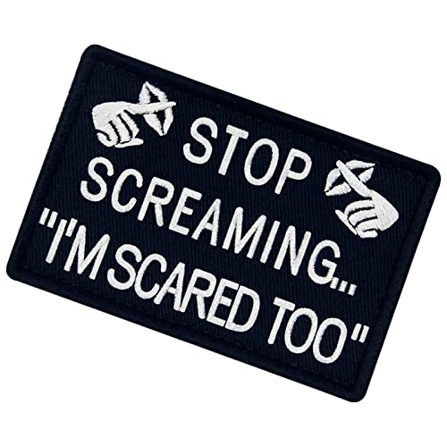 Stop Screaming I'm Scared Too Patch Embroidered Funny Biker Applique Fastener Hook & Loop Emblem #TOP2