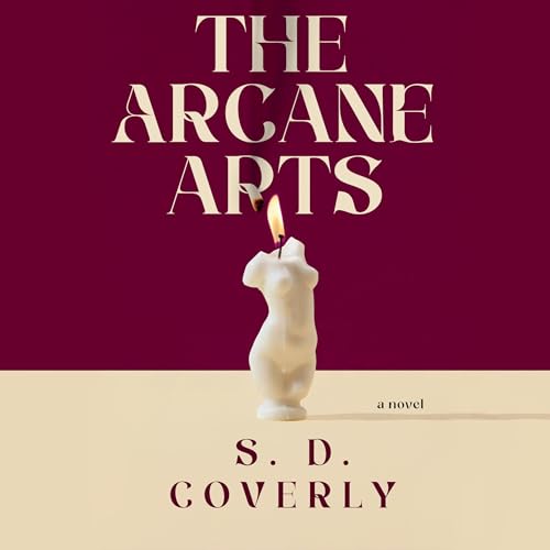 The Arcane Arts Audiobook By S. D. Coverly cover art