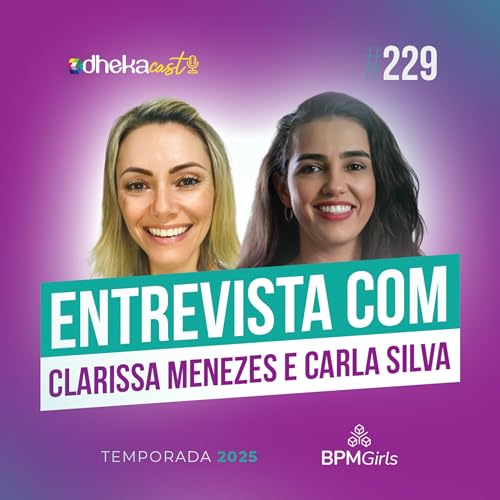 229# BPM Girls - Entrevista com Clarissa Menezes e Carla Silva