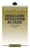 Rébellions-Révolution au Zaïre (1963-1965) : Tome 1 2858027501 Book Cover