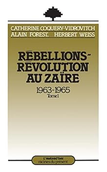 Paperback Rébellions et Révolutions au Zaïre (1963-1965): Tome 1 (1) [French] Book