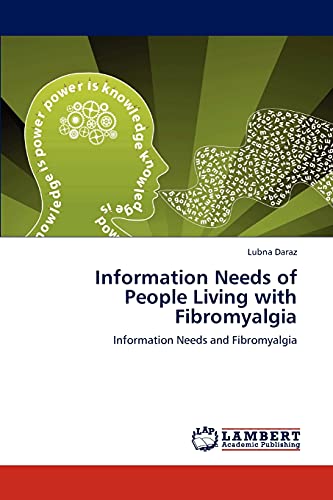 Information Needs of People Living with Fibromyalgia: Information Needs and Fibromyalgia