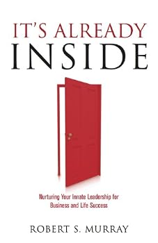 Paperback It's Already Inside: Nurturing Your Innate Leadership for Business and Life Success Book