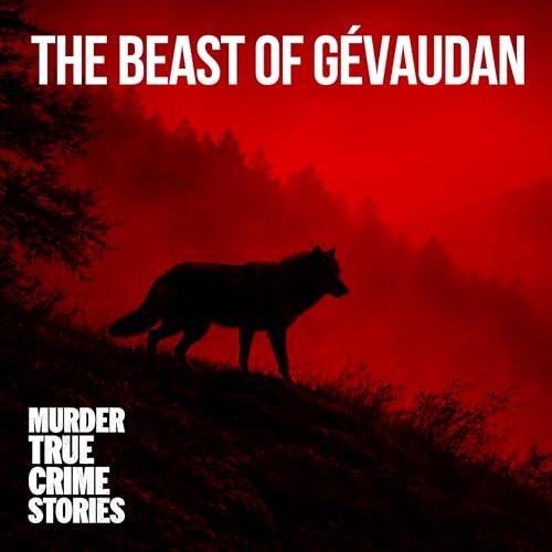 MYSTERY: The Beast of G&eacute;vaudan, Man or Monster?