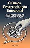Top 15 Melhores Livros de Auto Ajuda de 2025 (Lista Atualizada) 10 O Fim da Procrastinação: Emocional Como Parar de Adiar Conversas Difíceis (Auto Ajuda Livro 29)