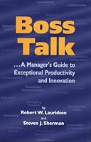 Boss Talk : A Manager's Guide To Exceptional Productivity and Innovation 0967645301 Book Cover