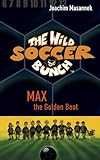 The Wild Soccer Bunch,Book 5, Max the Golden Boot (Volume 5)