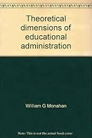 Theoretical dimensions of educational administration 0023819405 Book Cover
