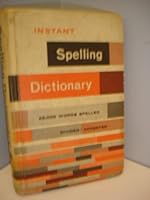 Instant spelling dictionary;: 25,000 words spelled, divided, accented, including complete punctuation and spelling rules, B0007G2VXQ Book Cover