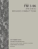 Field Manual FM 3-96 (FM 3-90.6) Brigade Combat Team October 2015