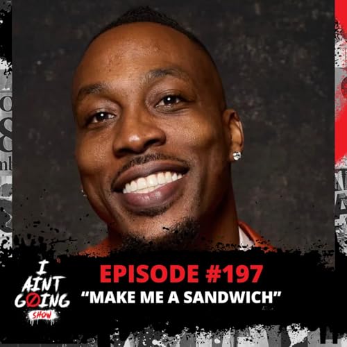 Ep: #197 Make Me A Sandwich