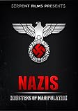 Nazis: Monsters of Manipulation