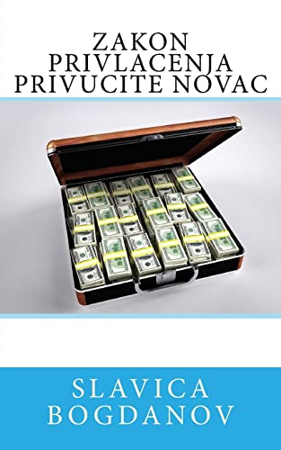 Zakon Privlacenja Privucite Novac (Serbian Edition)