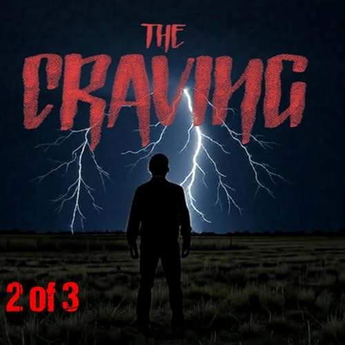 The Craving - Part 2 of 3