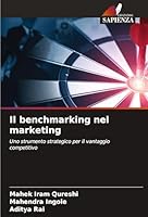 Il benchmarking nel marketing: Uno strumento strategico per il vantaggio competitivo (Italian Edition) 363982637X Book Cover