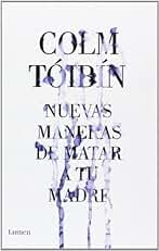 Nuevas maneras de matar a tu madre (Narrativa)