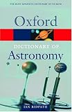 Oxford Dictionary of Astronomy (Oxford Paperback Reference)