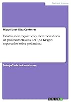 Estudio electroquímico y electrocatalítico de polioxometalatos del tipo Keggin soportados sobre polianilina 3656964386 Book Cover