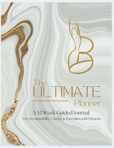 The ULTIMATE Planner: A 52 Week Guided Journal for Accountability,
