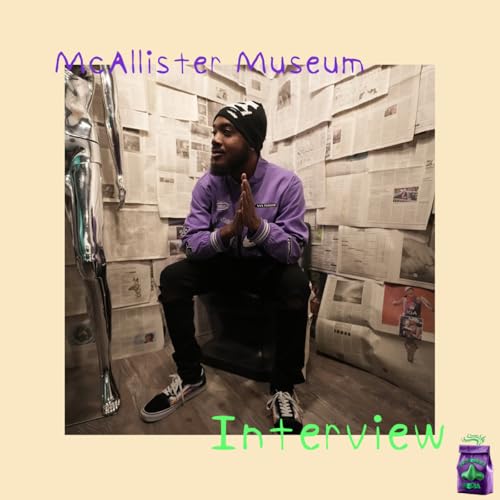 McAllister Museum Interview | Creating a Media Platform, SoundCloud Rap, Who is Next Up in 2025?
