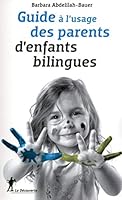 Guide à l'usage des parents d'enfants bilingues 2707173185 Book Cover