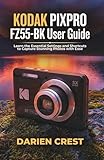 KODAK PIXPRO FZ55-BK User Guide: Learn the Essential Settings and Shortcuts to Capture Stunning Photos with Ease