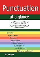 Punctuation at a glance: A visual guide to punctuation 0994164718 Book Cover