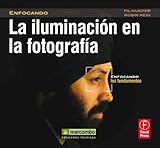  La Iluminación en la Fotografía: Enfocando los Fundamentos: 1
