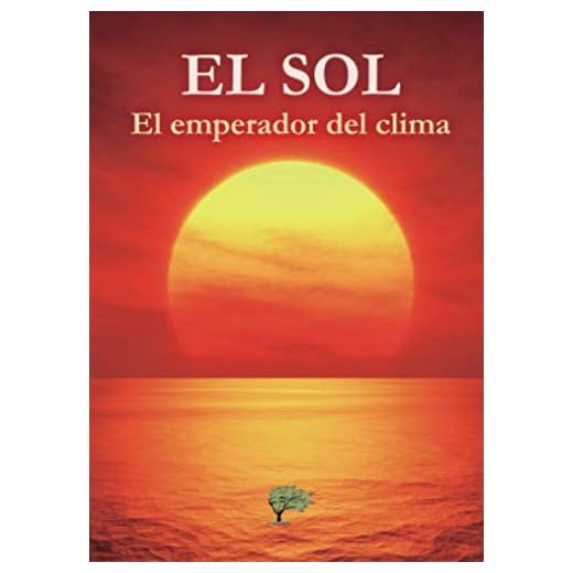 El sol: El emperador del clima