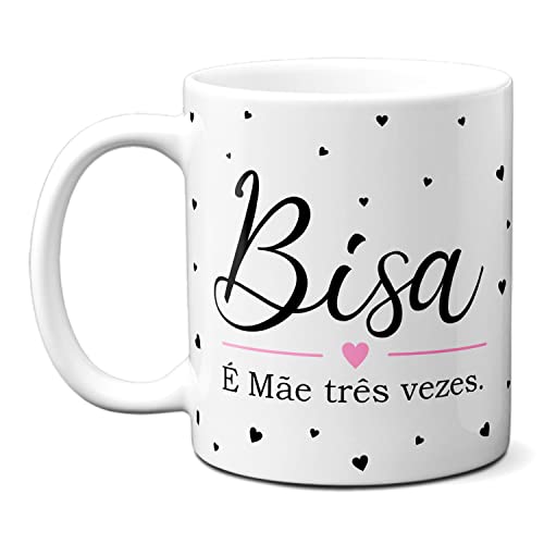 Caneca Dia Das Mães Bisa É Mãe Três Vezes Todo Amor Carinho (Branca)