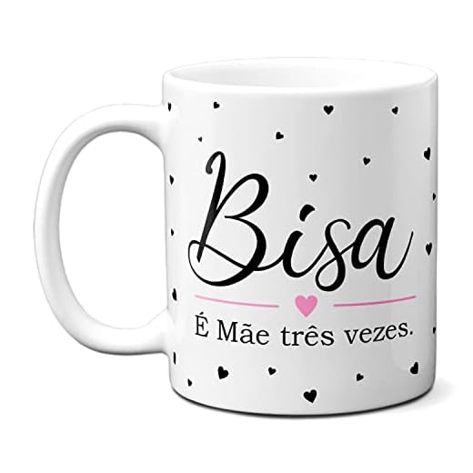 Caneca Dia Das Mães Bisa É Mãe Três Vezes Todo Amor Carinho (Branca)
