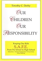 Our Children, Our Responsibility: Keeping Our Kids S.A.F.E. 0972946527 Book Cover