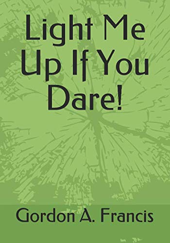 Light Me Up If You Dare!