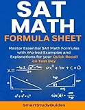 SAT Math Formula Sheet: Master Essential SAT Math Formulas with Worked Examples and Explanations for your Quick Recall on Test Day (SAT Exam Prep)