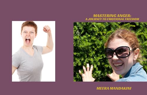 Mastering Anger: A Journey to Emotional Freedom