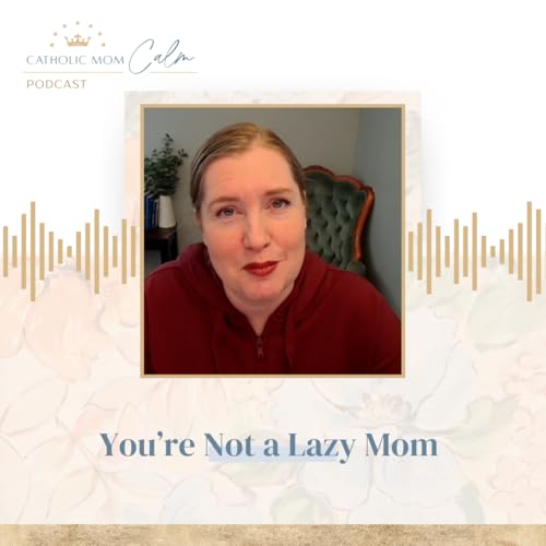 You're Not a Lazy Mom